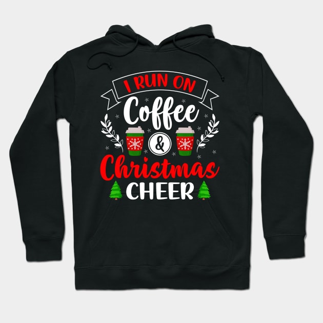 I RUN ON COFFEE AND CHRISTMAS CHEER Hoodie by sufian